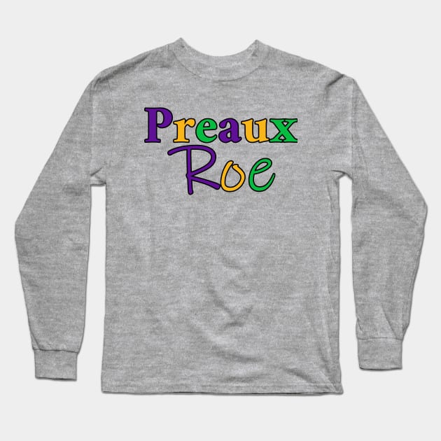 Preaux Roe - Mardi Gras Theme Long Sleeve T-Shirt by ObscureDesigns